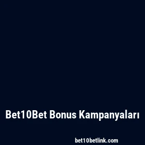 Bet10Bet Bonus Kampanyaları