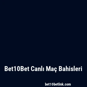 Bet10Bet Canlı Maç Bahisleri
