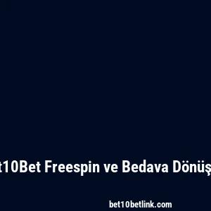 Bet10Bet Freespin ve Bedava Dönüşler