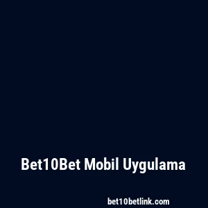 Bet10Bet Mobil Uygulama