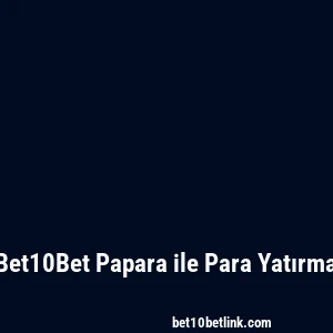 Bet10Bet Papara ile Para Yatırma
